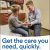 Get the Care You Need, Quickly