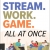 Stream. Work. Game. All At Once