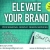 Elevate Your Brand