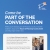 Come Be Part of the Conversation