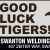 Good Luck Tigers!