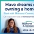 Have Dreams of Owning a Home