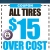 All Tires $15 Over Cost