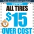 All Tires $15 Over Cost