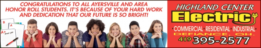 Congratulations to All Ayersville and Area Honor Roll Students. It's Because of Your Hard Work and Dedication That Our Future is So Bright 