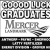 Goood Luck Graduates!