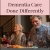 Dementia Care Done Differently