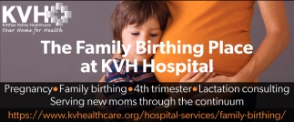 The Family Birthing Place at KVH Hospital