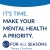 It's Time. Make Your Mental Health a Priority.