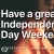 Have a Great Independence Day Weekend!
