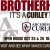 Brotherhood It's a Curley Thing