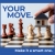 Your Move.