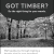 Got Timber?
