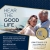 Hear the Good Life.