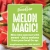 Melon Magic!