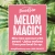 Melon Magic!