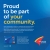 Proud To Be Part Of Your Community.
