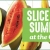 Slice into Summer