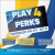 Play 4 Perks