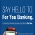 Say Hello To For You Banking