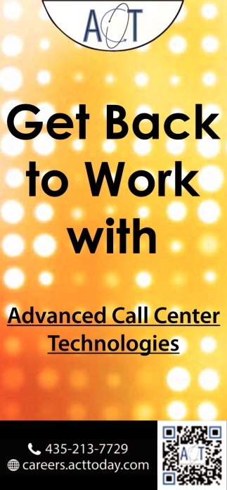 Get Back To Work With Advanced Call Center Technologies