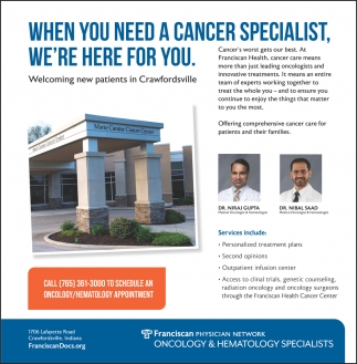 When You Need a Cancer Specialist, We're Here for You