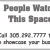 People Watch This Space