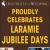 Proudly Celebrates Laramie Jubilee Days