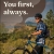 You First, Always