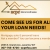 Come See Us for All Your Loan Needs!
