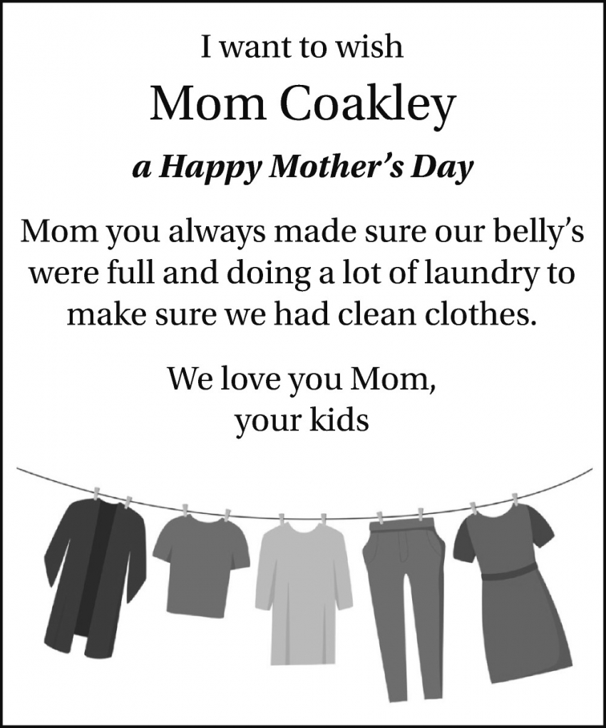 I Want To Wish Mom Coakley A Happy Mother's Day