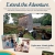 Adventure Awaits, Discover Something New In Your Backyard!