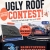 Ugly Roof Contest