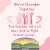 We're Stronger Together