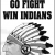 Go Fight Win Indians