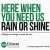 Here when You Need Us Rain or Shine
