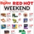 Red Hot Weekend