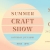 Summer Craft Show
