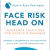 Face Risk Head On