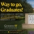 Way to Go, Graduates!