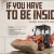 If You Have to Be Inside