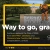 Way to Go, Graduates!