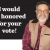 I Would be Honored for Your Vote!