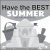 Have the Best Summer
