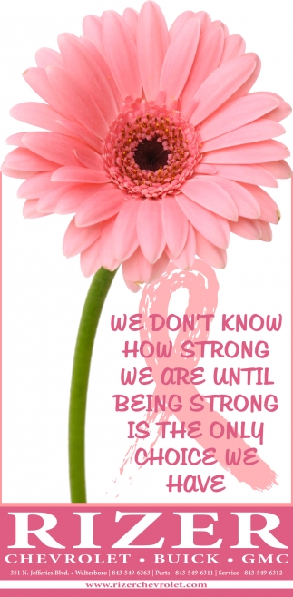 We Don't Know How Strong We Are Until Being Strong Is The Only choice We Have