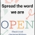 Spread the Word, We Are Open