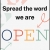 Spread the Word We Are Open