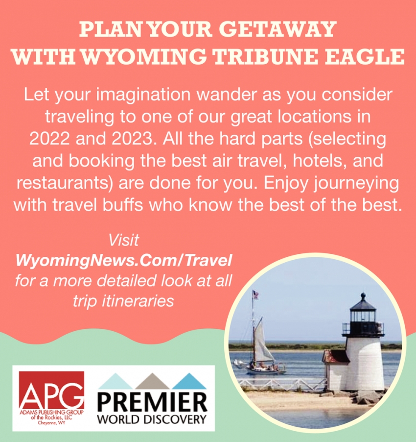 Plan Your Getaway with Wyoming Tribune Eagle