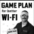Game Plan for better Wi-Fi