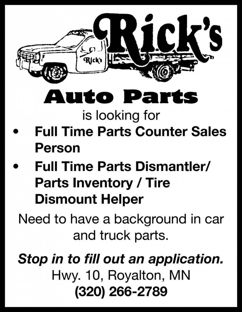 Full Time Parts Counter Sales Person, Full Time Parts Dismantler/Parts Inventory/ Tire Dismount Helper